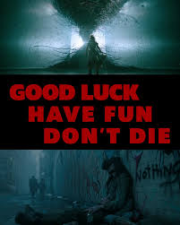 Good Luck, Have Fun, Don't Die